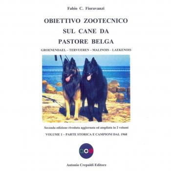 Obiettivo zootecnico sul cane da pastore belga. Groenendael, Tervueren, Malinois, Laekenois. Parte storica e campioni dal 1968