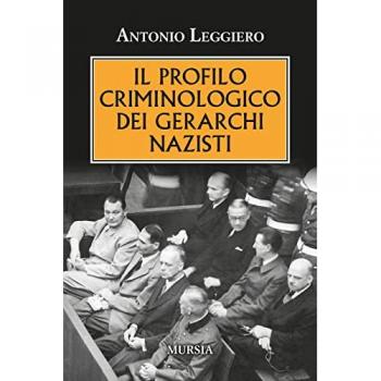 Il profilo criminologo dei gerarchi nazisti