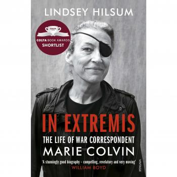 In Extremis: The Life of War Correspondent Marie Colvin