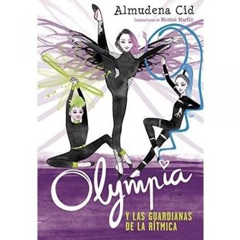 OLYMPIA Y LAS GUARDIANAS DE LA RÍTMICA (OLYMPIA Y LAS GUARDIANAS DE LA RÍTMICA 1