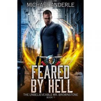 Feared By Hell: Urban Fantasy Action Adventure