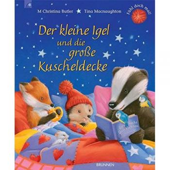 Butler, M Christina: Der kleine Igel und die große Kuscheldecke