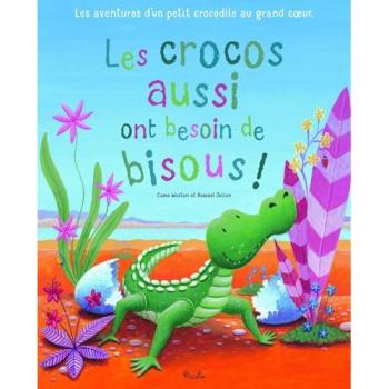 Les crocos aussi ont besoin de bisous !