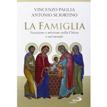 La famiglia. Vocazione e missione nella Chiesa e nel mondo