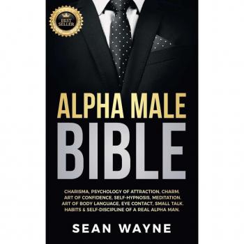 Wayne, Sean: ALPHA MALE BIBLE