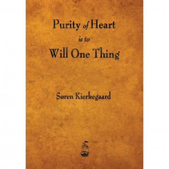 Purity of Heart Is to Will One Thing
