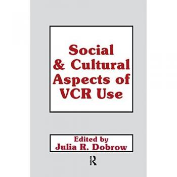 Social and Cultural Aspects of Vcr Use (Routledge Communication)