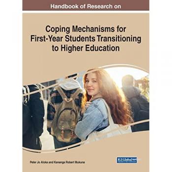 Handbook of Research on Coping Mechanisms for First-Year Students Transitioning to Higher Education