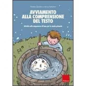 Avviamento alla comprensione del testo. Attività sulle competenze di base per la scuola primaria