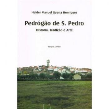 Pedrógão de s. Pedro. História, tradição e arte.