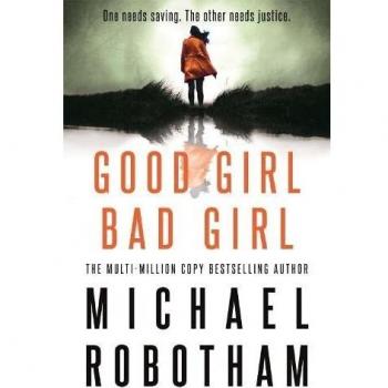 Michael Robotham Good Girl, Bad Girl