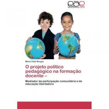 Borges, Maria Célia: O projeto político pedagógico na formação docente ¿