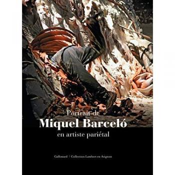 Portrait de Miquel Barceló en artiste pariétal (Livres d'Art)