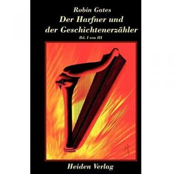 Robin Gates Der Harfner Und Der Geschichtenerzähler Band I