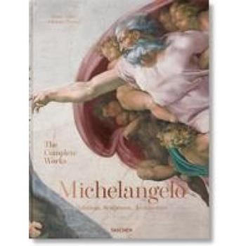 Michelangelo. Das vollständige Werk. Malerei Skulptur Architektur