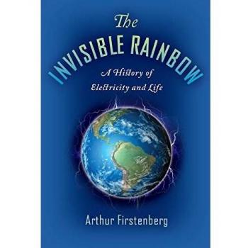 The Invisible Rainbow by Arthur Firstenberg