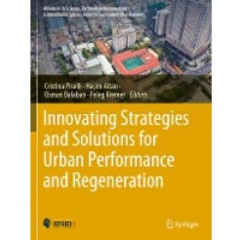Innovating Strategies and Solutions for Urban Performance and Regeneration (Advances in Science, Technology & Innovation)
