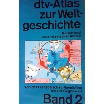 dtv-Atlas zur Weltgeschichte, Band 2: Von der Französischen Revolution bis zur Gegenwart