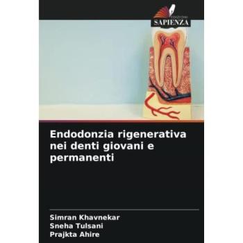 Endodonzia rigenerativa nei denti giovani e permanenti