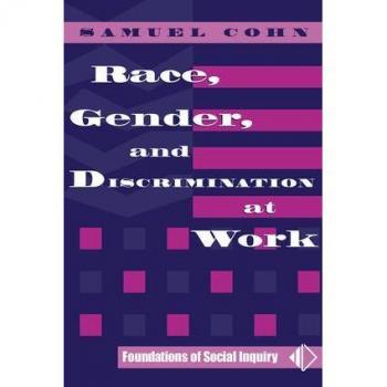 Race, Gender, and Discrimination at Work, Foundation of Social Inquiry