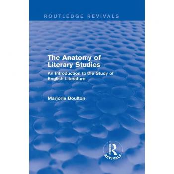 The Anatomy of Literary Studies (Routledge Revivals)