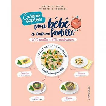 Cuisine express pour bébé et toute ma famille: 100 recettes + 400 déclinaisons (Hors Collection
