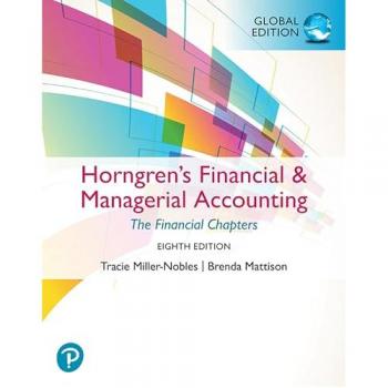 Miller-Nobles, Tracie: Horngren's Financial & Managerial Accounting, The Financial Chapters, Global Edition
