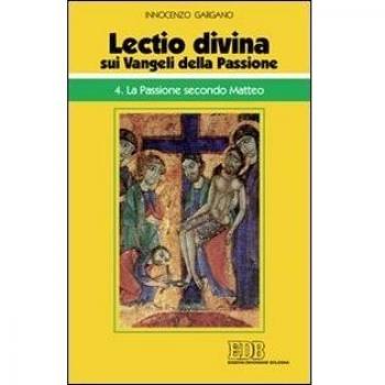 Â«Lectio divinaÂ» sui Vangeli della passione. La passione secondo Matteo