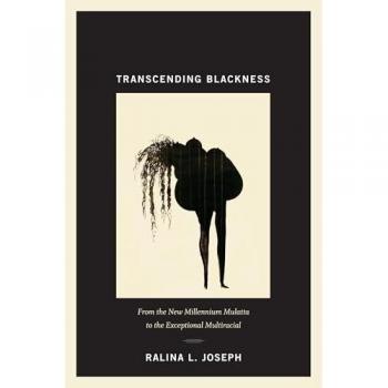 Transcending Blackness by Ralina L. Joseph