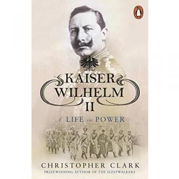 KAISER WILHELM II : A Life in Power