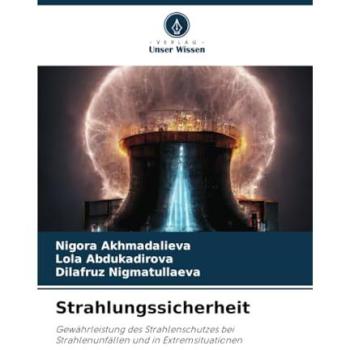 Akhmadalieva, Nigora: Strahlungssicherheit
