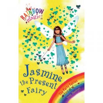 Jasmine The Present Fairy: The Party Fairies Book 7