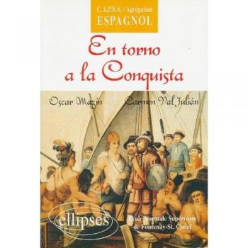 En torno a la conquista : Une anthologie (Capes Agreg)