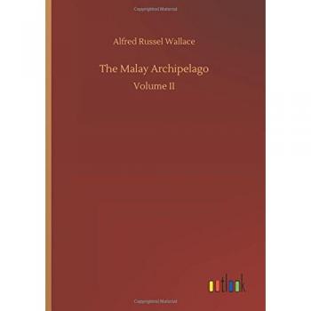 The Malay Archipelago: Volume II