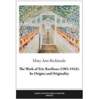 The work of Eric Ravilious (1903-1942): its origins and originality. Ediz. illustrata