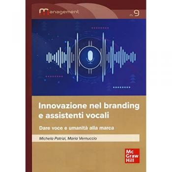 Innovazione nel branding e assistenti vocali. Dare voce e umanità... Michela Patrizi