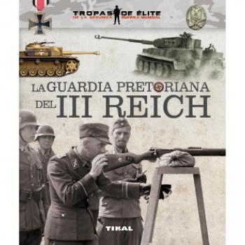 La guardia pretoriana del iii reich