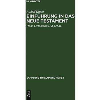 Einführung in das Neue Testament: Bibelkunde des Neuen Testaments. Geschichte und Religion des Urchristentums