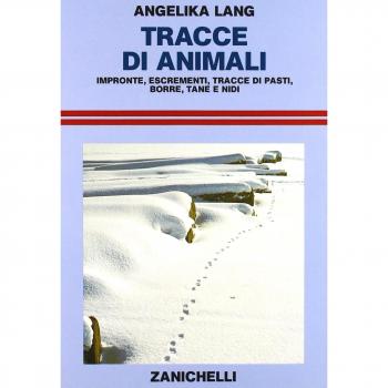 Tracce di animali. Impronte, escrementi, tracce di pasti, borre, tane e nidi