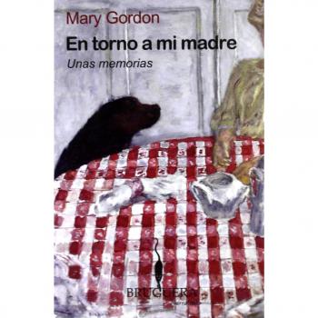 EN TORNO A MI MADRE. UNAS MEMORIAS