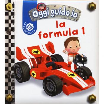 La formula 1. Oggi guido io
