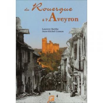 Du Rouergue à l'Aveyron Jean-Michel Cosson, Laurent Barthe Empreinte