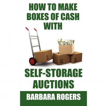 How to Make Boxes of Cash With Self-Storage Auctions