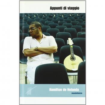 Appunti di viaggio. Ediz. italiana e inglese. Con CD Audio. Hamilton de Holanda mandolinista