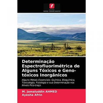 Determinação Espectrofluorimétrica de Alguns Tóxicos e Geno-tóxicos Inorgânicos: Alguns Metais Essenciais: Química, Bioquímica, Toxicologia, Fisiologia e sua Determinação nos Níveis Pico-traço