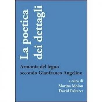 La poetica dei dettagli. Armonia del legno secondo Gianfranco Angelino