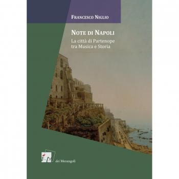 Note di Napoli. La città di Partenope tra musica e storia