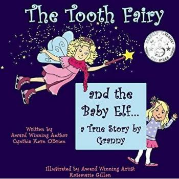 The Tooth Fairy and the Baby Elf.... a True Story by Granny