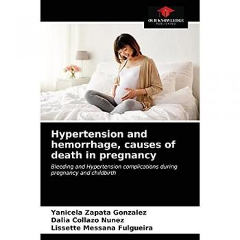Hypertension and hemorrhage, causes of death in pregnancy: Bleeding and Hypertension complications during pregnancy and childbirth