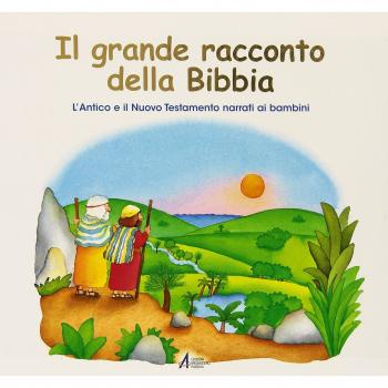 Il grande racconto della Bibbia. Antico e Nuovo Testamento
